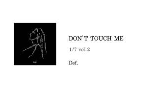 DEF   "DON'T TOUCH ME" TAPE PRESS PAUSE