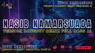 NASIB NAMARSUADA | KORBAN SIA² HARANI NAMARSUADA - DANGDUT REMIX FULL BASS TAPSEL MADINA 2026