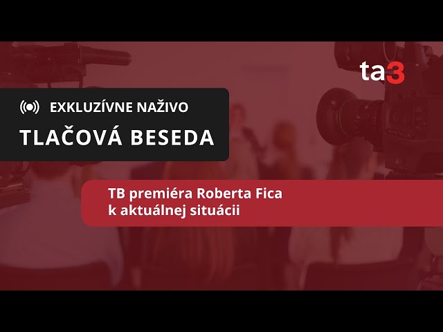 TB premiéra Roberta Fica k aktuálnej situácii class=