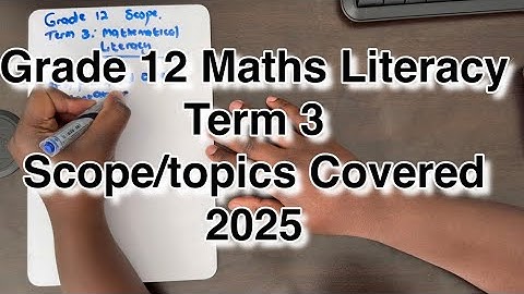 Grade 12 Maths Literacy | Term 3 | Scope/topics covered | 2025