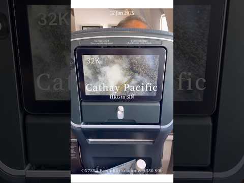 ✈️  國泰航空|香港 - 新加坡 CX735|A350-900 特選經濟艙|#cathaypacific #singapore  #hongkong #a350 #premiumeconomy