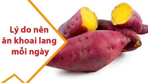 5 Lý do nên ăn khoai lang mỗi ngày