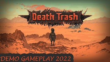 Death Trash  - Demo Gameplay Video 2022 (PC)  - RPG/Post Apocalyptic - First 17 Minutes