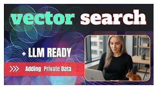 Semantic search | add your own data | LLM Raedy