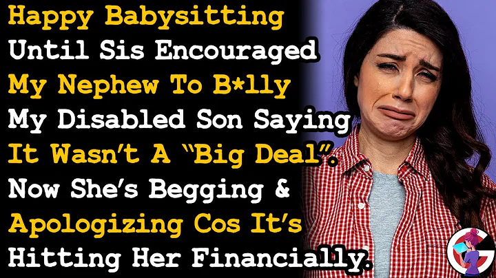 Refused To Help Sis w Babysitting Anymore After She Encouraged Bullying Of My Disabled Son AITA