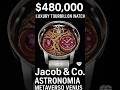 Jacob & Co Astronomia Metaverso Venus 🌌 | Luxury $380,000 Watch Review #shorts #watch #viral