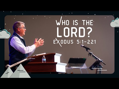 Who is the Lord? | April 7, 2024 | Exodus 5:1-22