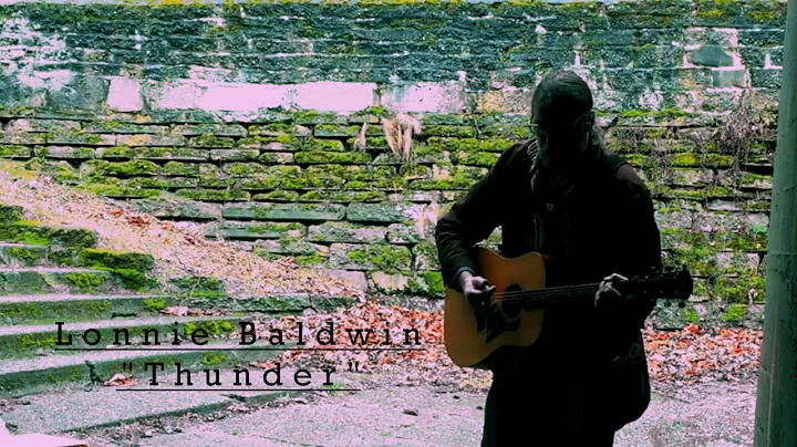 Thunder Music Video Lonnie Baldwin