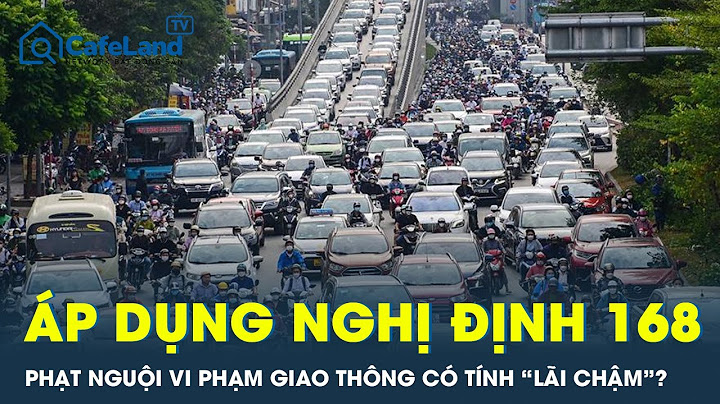 Áp dụng Nghị định 168: Phạt nguội vi phạm giao thông có tính “lãi chậm”? | CFL