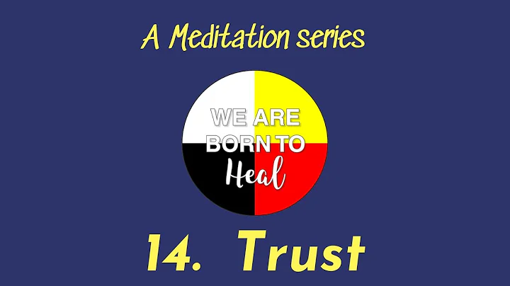 We Are Born To Heal:  A Meditation Series | Trust