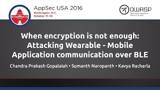 When encryption is not enough: Attacking Wearable - AppSecUSA 2016