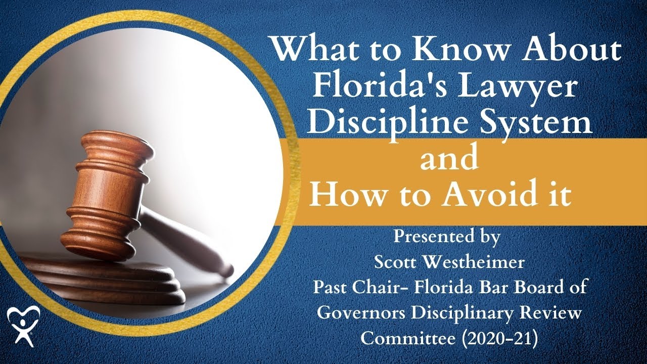 What to Know About Florida's Lawyer Discipline System and How to Avoid It YouTube