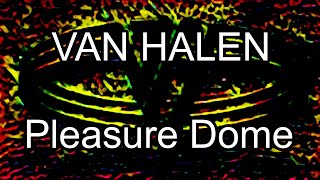 VAN HALEN - Pleasure Dome (Lyric Video)