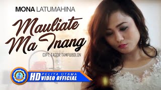 Mona Latumahina - MAULIATE MA INANG | Lagu Batak Terbaik 2022