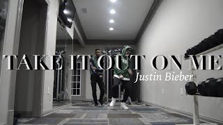 Take It Out On Me - Justin Bieber (Dance Choreography)