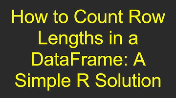 How to Count Row Lengths in a DataFrame: A Simple R Solution