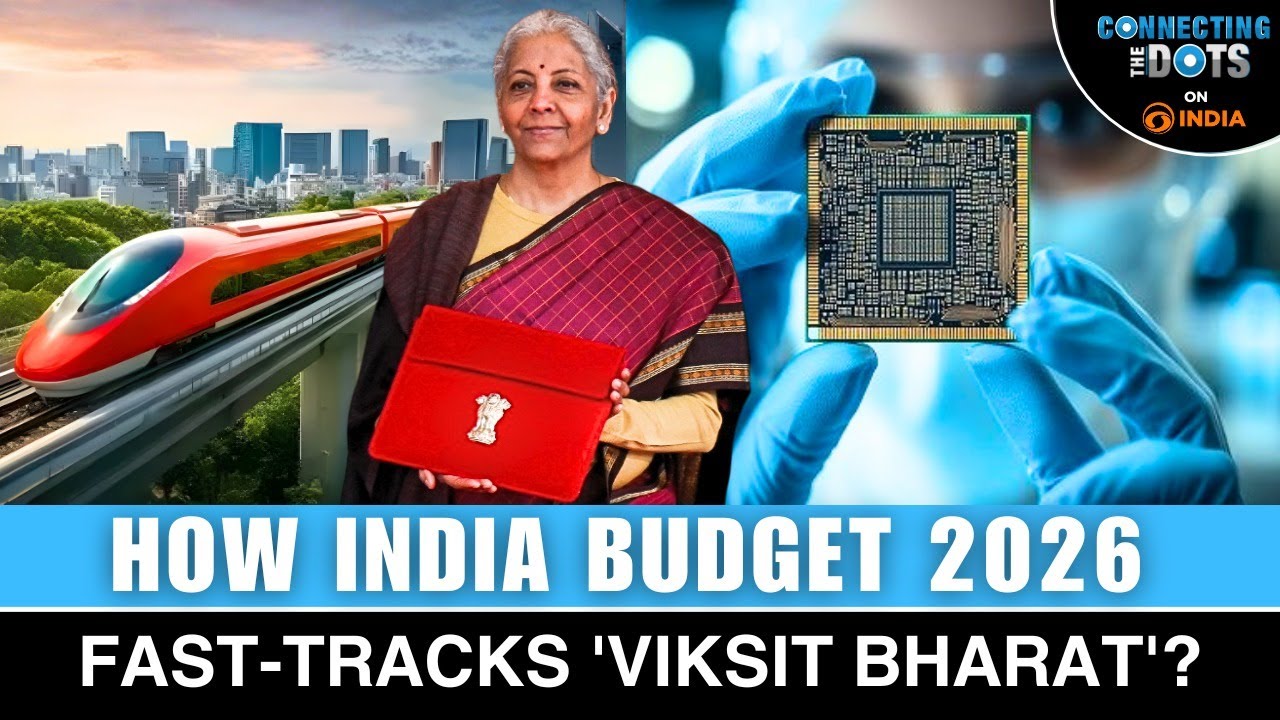 VIKSIT BHARAT 2047 Starts NOW; India's Game-Changer Budget 2026-27 Explained | Connecting The Dots