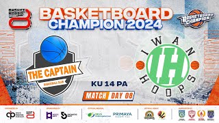 🔴 Live Day 8 [ Match 5 ] THE CAPTAIN VS IWAN HOOPS ( KU 14 PA ) 🏅 Basketboard Champion 2024