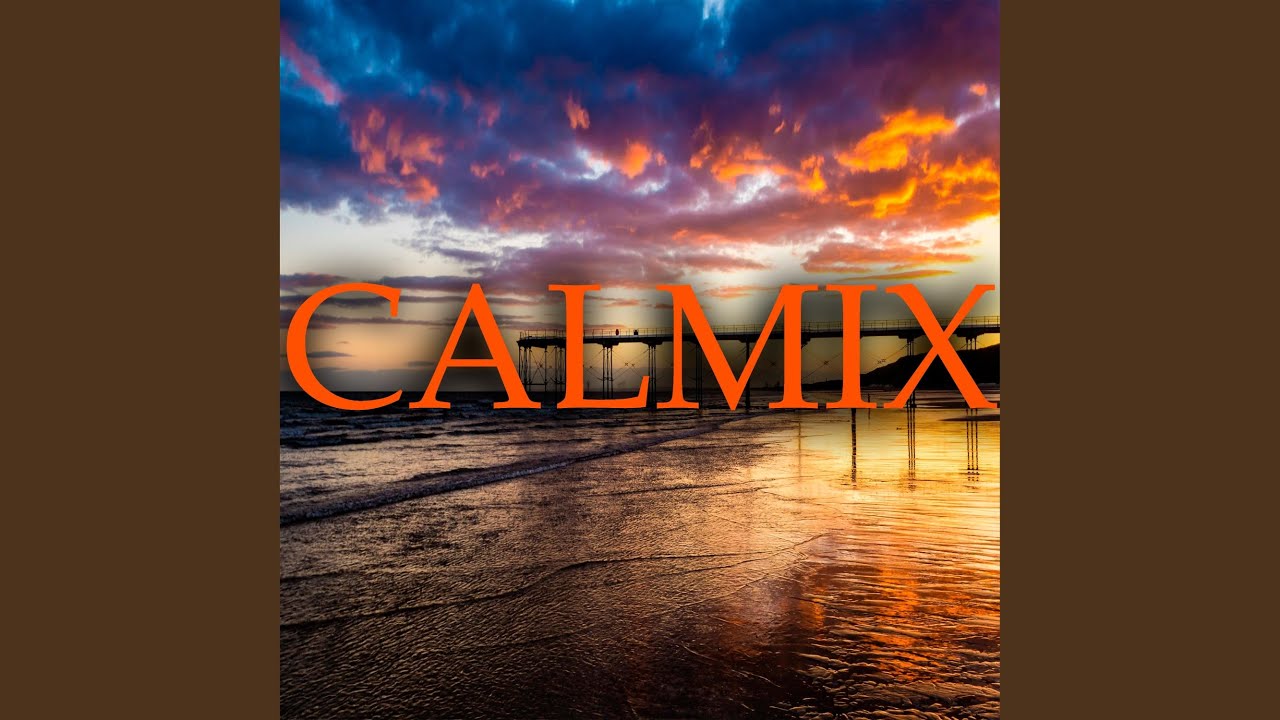Watch Calmix on YouTube Watch Calmix on YouTube