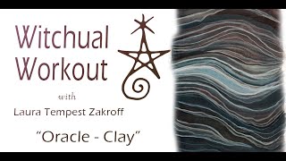 Witchual Workout 61: Oracle - Clay