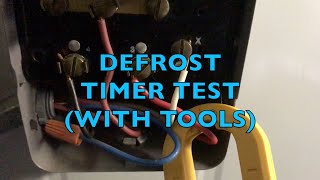 TROUBLESHOOTING DEFROST TIMER (WITH TOOLS)