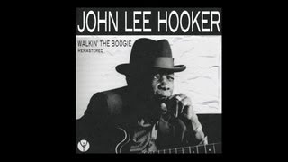 John Lee Hooker - Walkin&#39; The Boogie (Alternate Take)