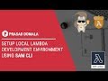 Setup Local Lambda Development Environment Using SAM - Serverless Application Model