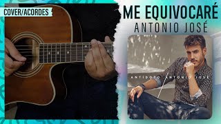 "ME EQUIVOCARÉ" - Antonio José | Guitarra (Cover) | Acordes | @AntonioJoseOficialSL  #Antídoto