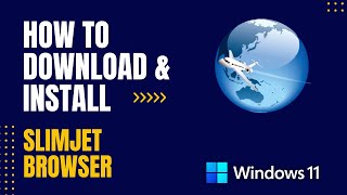 How to Download and Install Slimjet Browser for Windows screenshot 3