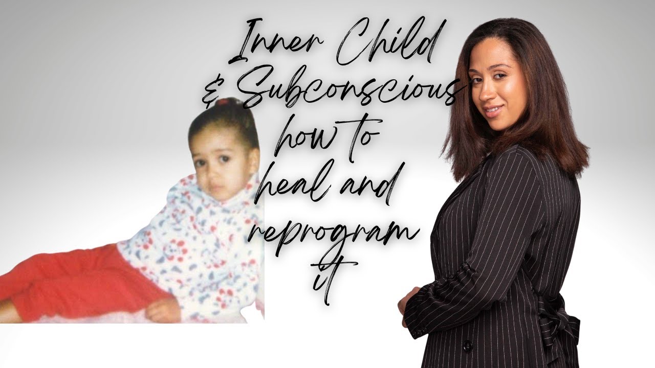 Healing the inner child through the subconscious mind