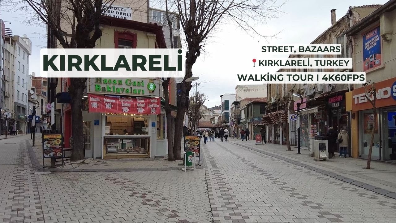 Kırklareli Çarşı ve Sokakları I Kırklareli ,Turkey I Walking Tour I 4K60FPS  