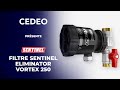 Cedeo prsente le filtre sentinel eliminator vortex 250