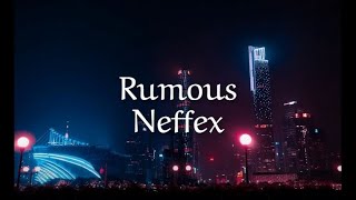 Rumors-Neffex lyrics|perfect drops