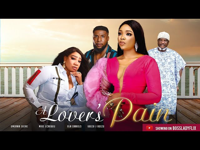 EKENE UMENWA in LOVER’S PAIN (Full Movie) EKENE UMENWA 2022 New Movie  Nigerian Nollywood Movie