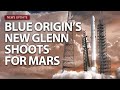 Blue Origin S 2nd New Glenn Rocket Will Feature NASA S Next Mars Mission Blue Origin S 2nd New Glenn Rocket Will Feature NASA S Next Mars Mission