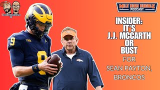 Insider: It's J.J. McCarthy or Bust for Sean Payton \& the Broncos | Mile High Huddle Podcast