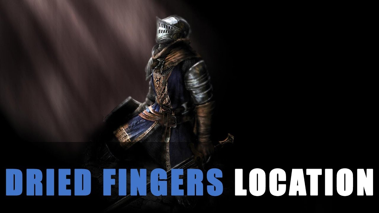 Dark Souls Remastered Dried Finger Location YouTube