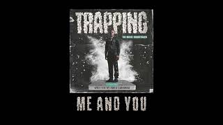 Trapping x Abra Cadabra - Me and You (Official Audio)