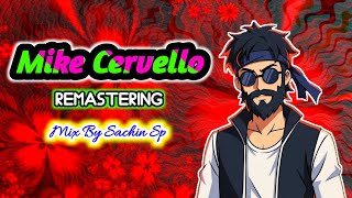 Mike Cervello Remastering Mix Dj Sachin Sp👲
