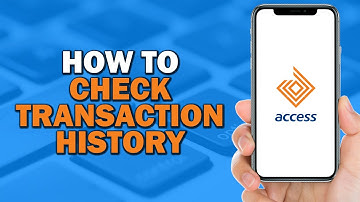 How To Check Transaction History on Access Bank App (Easiest way)