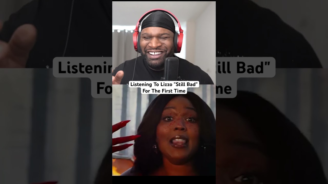 Listening To Lizzo "Still Bad" For The First Time