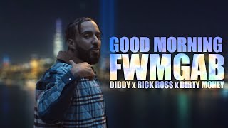 French Montana x Rick Ross x Diddy x Dirty Money - Good Morning FWMGAB