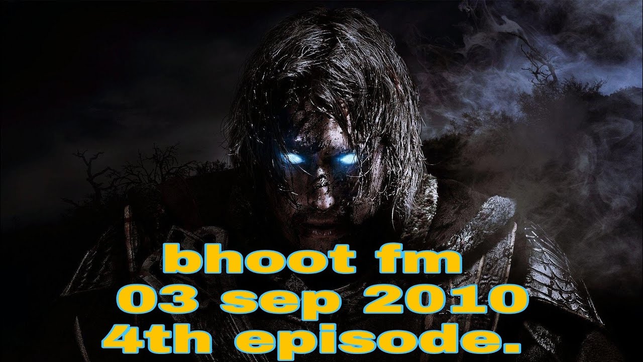 bhoot fm - 03 sep 2010 - 4th episode