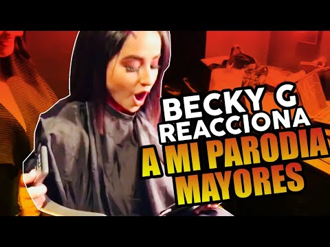 Becky G reacciona a mi parodia de mayores