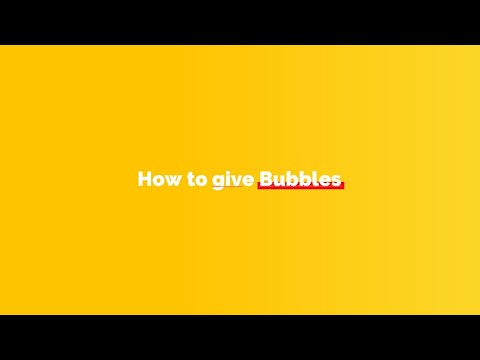 How to give Bubbles