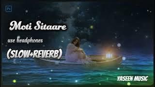 Moti Sitaare | punjabi song |(Slow reverb) #motisitaare #slowreverbsongsstatus (yaseen music)