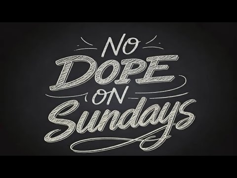 No Dope on Sundays: The Re-Up