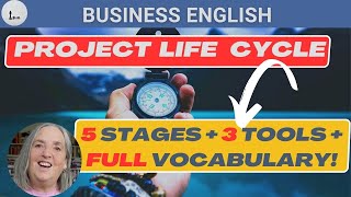 Master the 5 Stages of the Project Life Cycle  |  Business English for Your Career