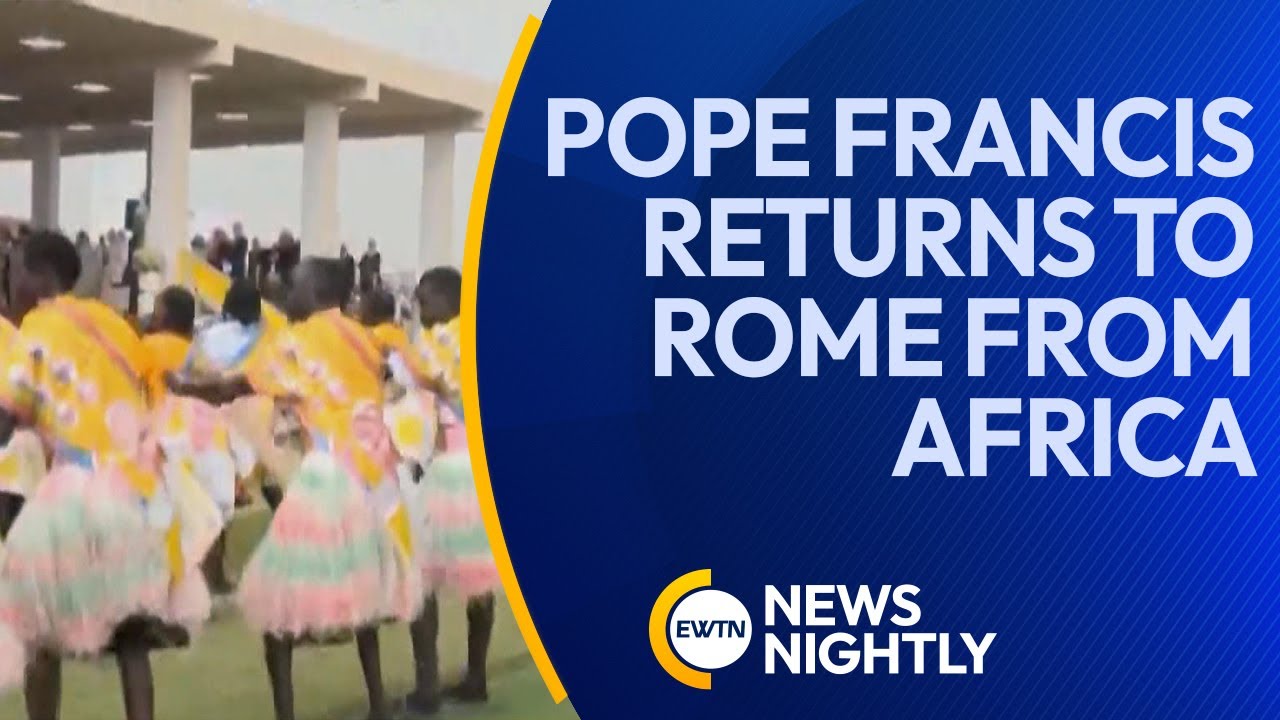 Pope Francis Returns to Rome from Africa with Some Guests on the Flight | EWTN News Nightly