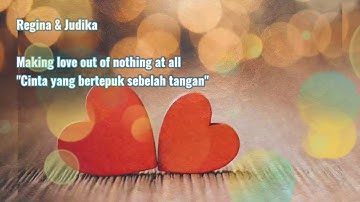 Lirik lagu Regina & Judika - Making love out of nothing at all